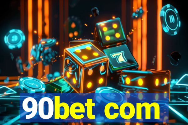 90bet com